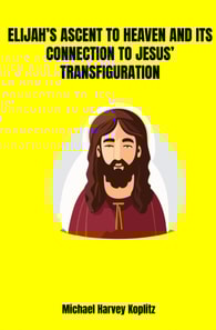 Elijah's ascent to Heaven and its Connetion to Jesus' Transfiguration