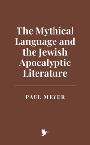 Mythical Language and the Jewish Apocalyptic Literature