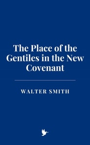Place of the Gentiles in the New Covenant