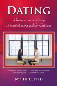 Dating A Key to success in marriage A practical dating guide for Christians
