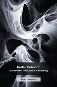 Jordan Peterson: A Journey of Intellectual Awakening