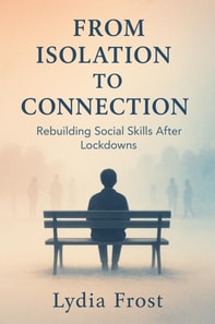 From Isolation to Connection: Rebuilding Social Skills After Lockdowns