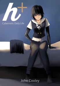 h+: Cybernetic Daily Life