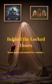 Behind the Locked Doors