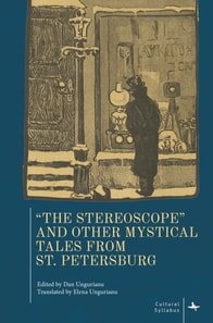 &quote;The Stereoscope&quote; and Other Mystical Tales from St. Petersburg
