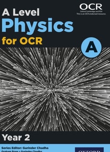 Level Physics for OCR A: Year 2