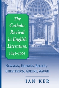 Catholic Revival in English Literature, 1845-1961