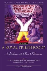 Royal Priesthood?: The Use of the Bible Ethically and Politically