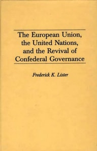 European Union, the United Nations, and the Revival of Confederal Governance