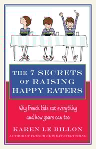 7 Secrets of Raising Happy Eaters
