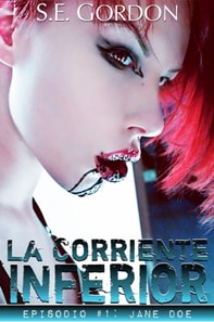 La Corriente Inferior: Episodio #1: Jane Doe
