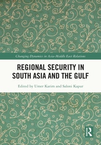 Regional Security in South Asia and the Gulf