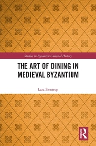 Art of Dining in Medieval Byzantium