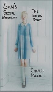 Sam's Sexual Wonderland, The Entire Story