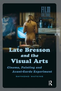 Late Bresson and the Visual Arts