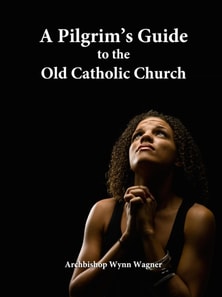 Pilgrim's Guide to the Old Catholic Church
