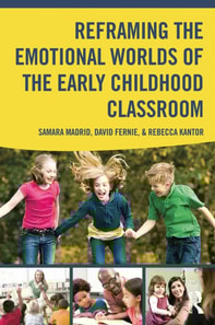 Reframing the Emotional Worlds of the Early Childhood Classroom