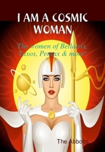 I Am a Cosmic Woman! - The Women of Bellatrix, Taxos, Pentax & More!