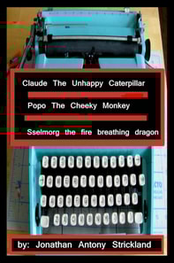 Claude The Unhappy Caterpillar/Popo The Cheeky Monkey/Sselmorg The Fire Breathing Dragon