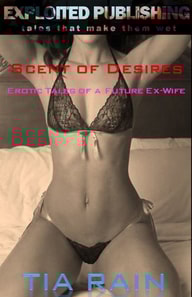 Scents of Desire: Erotic Tales of a Future Ex-Wife
