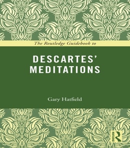 Routledge Guidebook to Descartes' Meditations