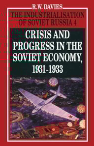 Industrialisation of Soviet Russia Volume 4: Crisis and Progress in the Soviet Economy, 1931-1933
