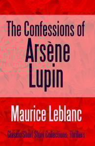 Confessions of Arsene Lupin
