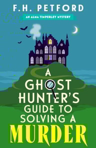 Ghost Hunter's Guide to Solving a Murder
