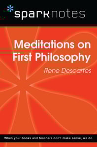 Meditations on First Philosophy (SparkNotes Philosophy Guide)