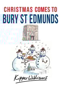 Christmas Comes to Bury St Edmunds