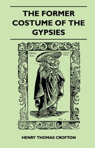 Former Costume Of The gypsies (Folklore History Series)