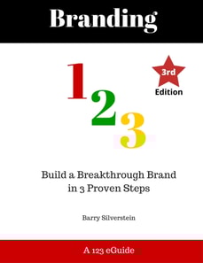 Branding 123: Build a Breakthrough Brand in 3 Proven Steps - Third Edition