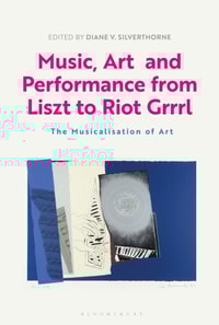 Music, Art and Performance from Liszt to Riot Grrrl