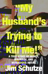 "e;My Husband's Trying to Kill Me!"e;