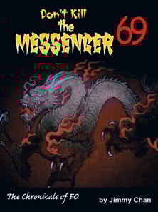 Don't Kill the Messenger 69...The Chronicles of Fo