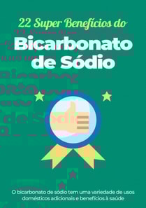 22 Super Benefícios do Bicarbonato de Sódio