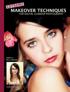 Jerry D's Extreme Makeover Techniques for Digital Glamour Photography
