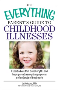 Everything Parent's Guide To Childhood Illnesses