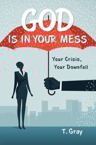 God Is in Your Mess