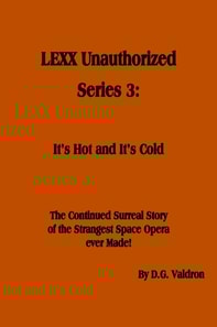 LEXX Unauthorized, Series 3:  It's Hot and It's Cold