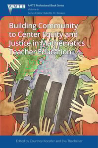 Building Community to Center Equity and Justice in Mathematics Teacher Education