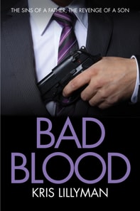 Bad Blood : Sins of a Father, Revenge of a Son