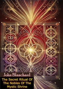 Secret Ritual Of The Nobles Of The Mystic Shrine
