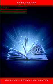 The Richard Hannay Collection: The 39 Steps, Greenmantle, Mr. Standfast