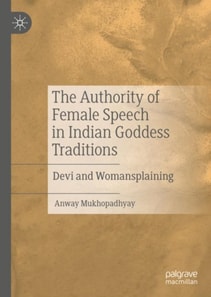 Authority of Female Speech in Indian Goddess Traditions