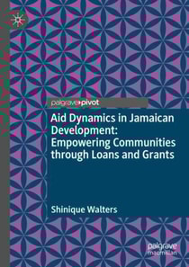 Aid Dynamics in Jamaican Development: Empowering Communities through Loans and Grants