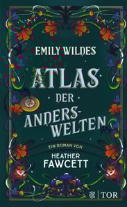 Emily Wildes Atlas der Anderswelten