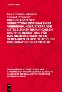 Grundlagen der Verhüttung eisenhaltiger Verbrennungsrückstände ostelbischer Braunkohlen und ihre Bedeutung für das Niederschachtofenverfahren in der Deutschen Demokratischen Republik