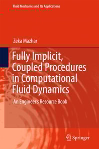 Fully Implicit, Coupled Procedures in Computational Fluid Dynamics