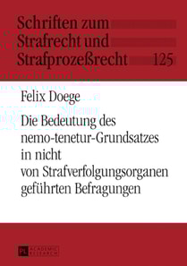 Die Bedeutung des nemo-tenetur-Grundsatzes in nicht von Strafverfolgungsorganen gefuehrten Befragungen